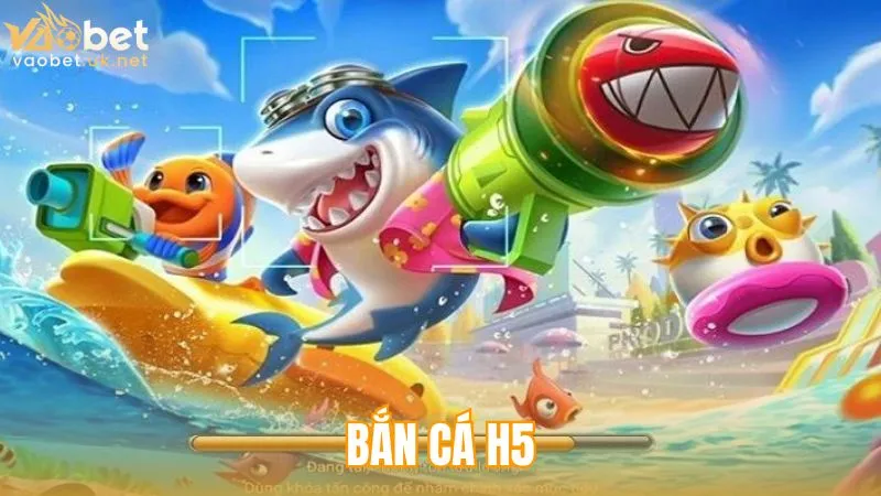 Bắn cá H5