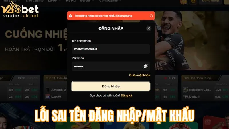 Lỗi nhập sai tên đăng nhập Vaobet hoặc mật khẩu