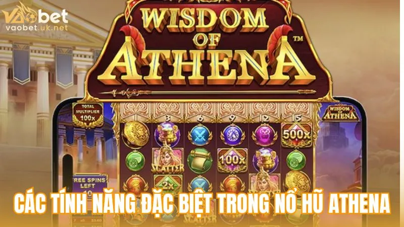 Các tính năng đặc biệt trong Nổ Hũ Athena