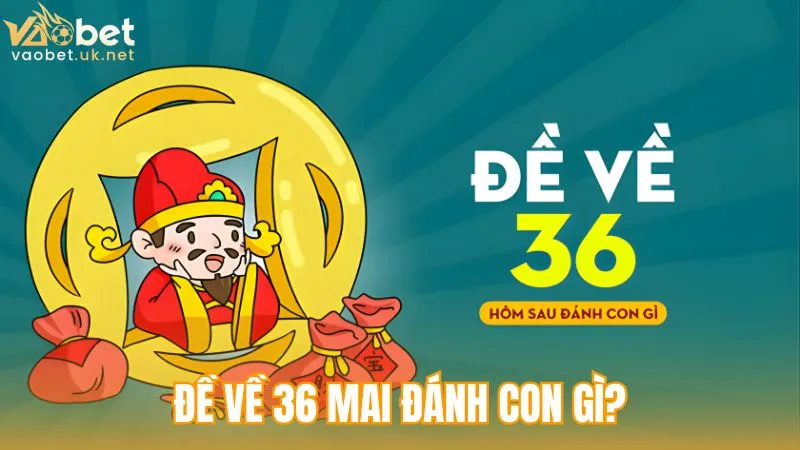 đề về 36 mai đánh con gì