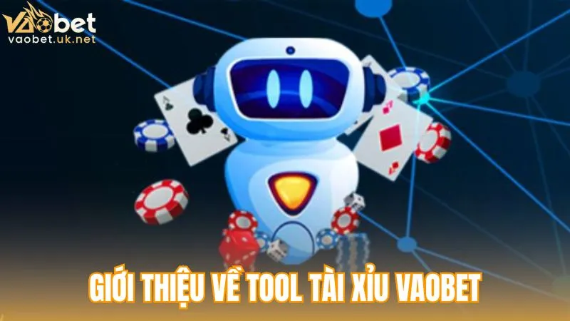 Giới thiệu về Tool Tài xỉu Vaobet