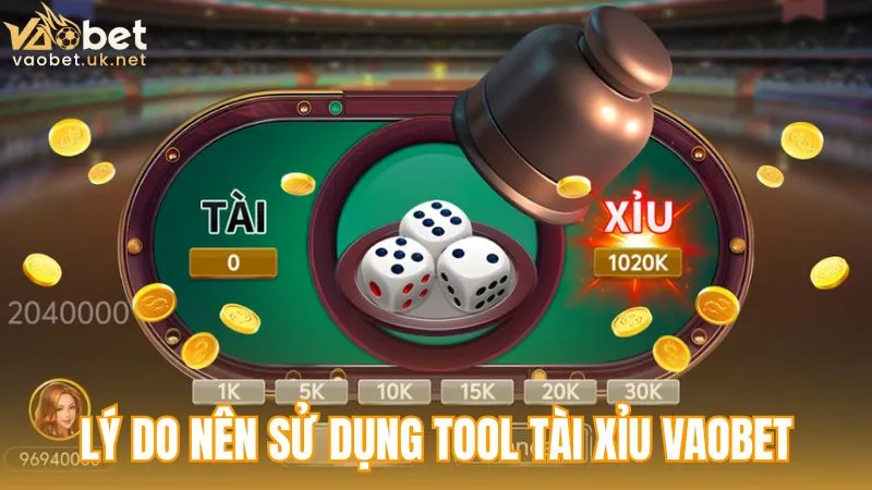 Lý do nên sử dụng Tool Tài xỉu Vaobet khi chơi Tài xỉu