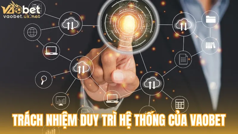 Miễn trừ Trách nhiệm Vaobet trong hoạt động duy trì hệ thống